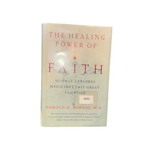 The Healing Power of Faith Harold‎ Koenig MD Hardcover Science Medicine Religion